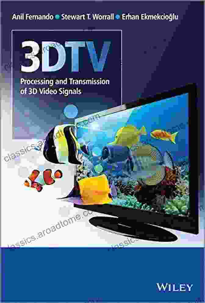 3DTV Processing And Transmission Of 3D Video Signals 3DTV: Processing And Transmission Of 3D Video Signals