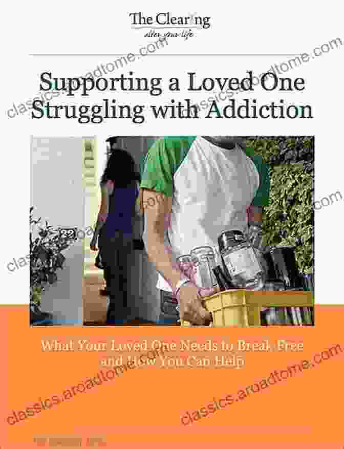 A Compassionate Guide To Supporting Loved Ones Struggling With Addiction Dear Parents: Strategies To Help Your Loved One Through Addiction