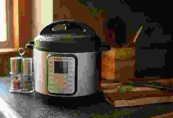 A Sleek And Modern Instant Pot Sitting On A Kitchen Counter, Ready To Cook A Delicious Meal Healthy Instant Pot Recipes: Help You Prepare Fantastic Meals With Very Little Effort