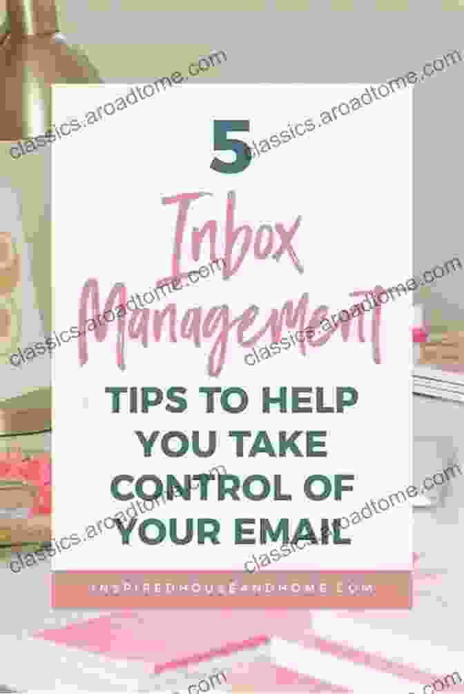 Advanced Inbox Management Techniques The Email Warrior: How To Clear Your Inbox And Keep It That Way