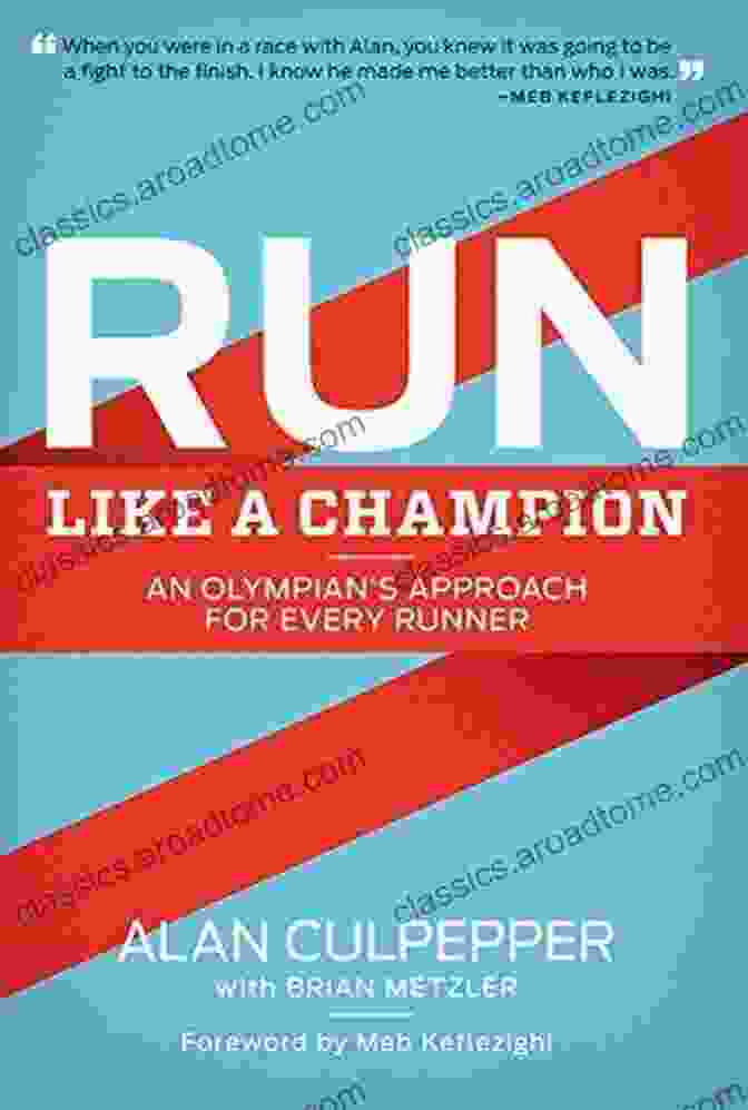 An Olympian Approach For Every Runner Book Cover Featuring An Image Of An Olympian Runner Crossing The Finish Line Run Like A Champion: An Olympian S Approach For Every Runner