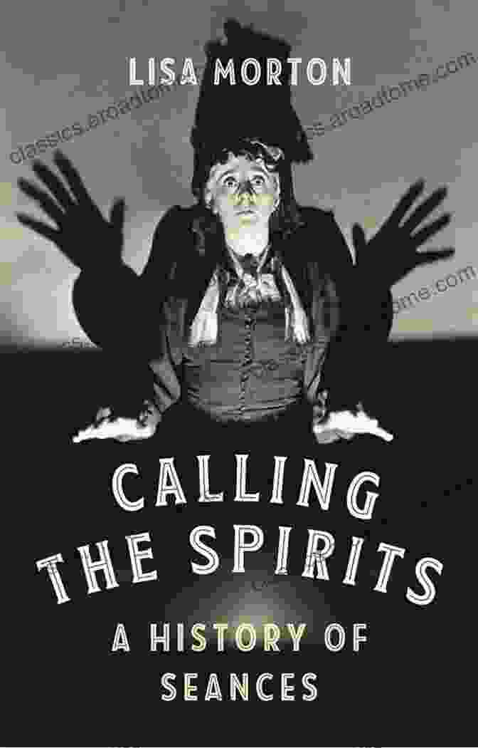 Ancient Seance Ritual Calling The Spirits: A History Of Seances