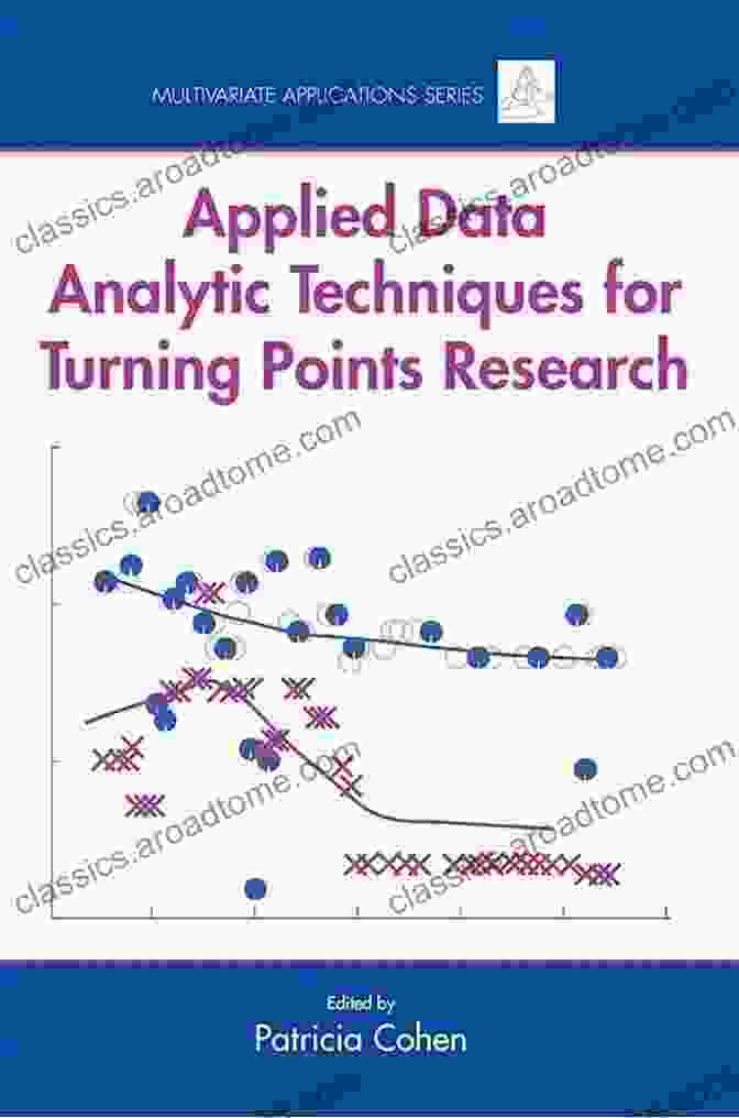 Applied Data Analytic Techniques For Turning Points Research Book Cover Applied Data Analytic Techniques For Turning Points Research (Multivariate Applications Series)