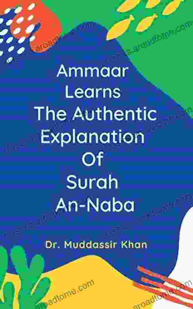 Author Ammaar Ammaar Learns The Authentic Explanation Of Surah An Naba (Understand And Memorize The Quran)