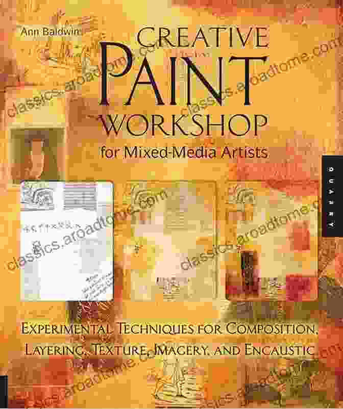 Book Cover For Experimental Techniques For Composition Layering Texture Imagery And Encaustic Creative Paint Workshop For Mixed Media Artists: Experimental Techniques For Composition Layering Texture Imagery And Encaustic