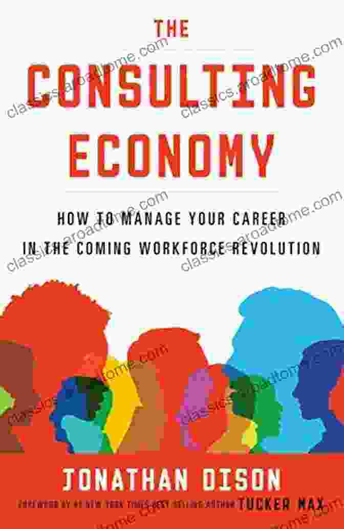 Book Cover For 'How To Manage Your Career In The Coming Workforce Revolution' The Consulting Economy: How To Manage Your Career In The Coming Workforce Revolution