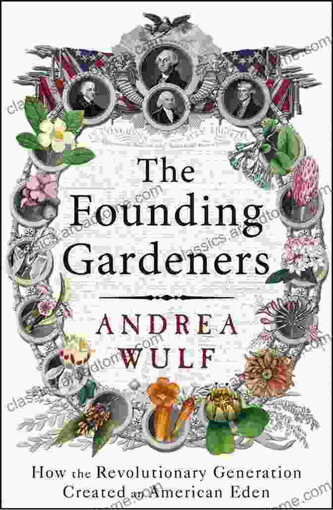 Book Cover Of 'Founding Gardeners' By Andrea Wulf, Featuring Five Women Holding Flowers In A Garden Founding Gardeners Andrea Wulf