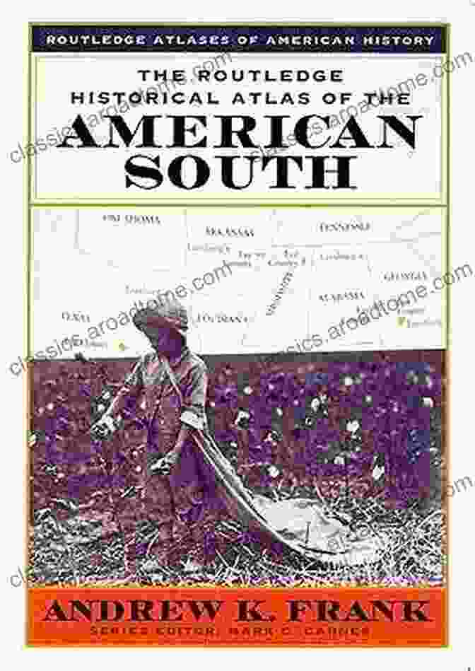 Book Cover: The Routledge Historical Atlas Of The American South The Routledge Historical Atlas Of The American South (Routledge Atlases Of American History)