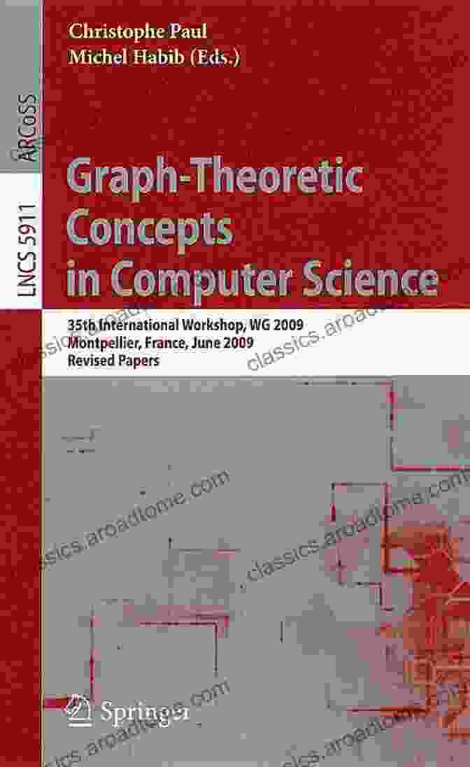 Buy Now Graph Theoretic Concepts In Computer Science: 44th International Workshop WG 2024 Cottbus Germany June 27 29 2024 Proceedings (Lecture Notes In Computer Science 11159)