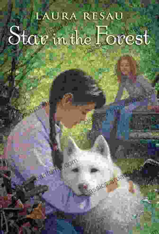 Cover Of Star In The Forest By Laura Resau Star In The Forest Laura Resau