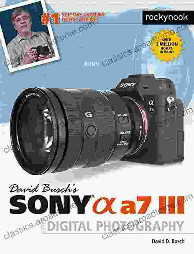 David Busch's Sony Alpha A7r III Guide To Digital Photography Book Cover David Busch S Sony Alpha A7R III Guide To Digital Photography (The David Busch Camera Guide Series)