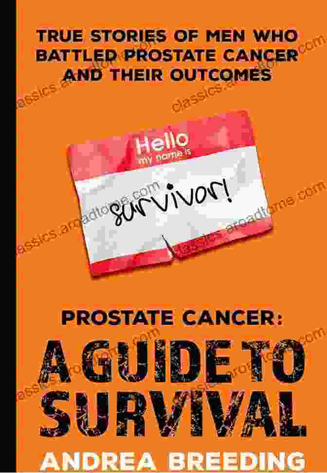 Disaster Recovery Prostate Cancer: A Guide To Survival: True Stories Of Men Who Battled Prostate Cancer And Their Outcomes