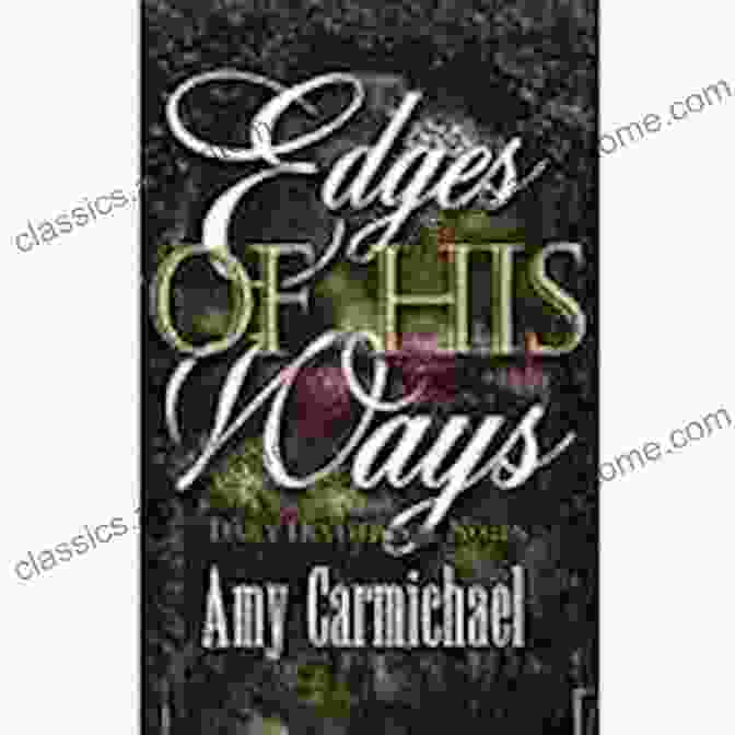 Edges Of His Ways Book Cover Edges Of His Ways Amy Carmichael