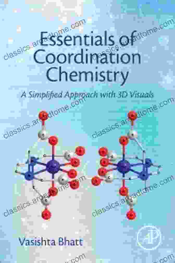 Essentials Of Coordination Chemistry Book Cover Essentials Of Coordination Chemistry: A Simplified Approach With 3D Visuals