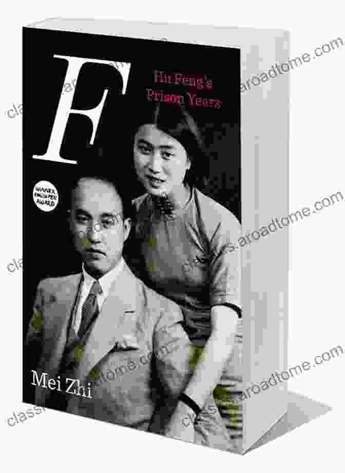 Hu Feng Prison Years: A Captivating Memoir Of Resilience And Intellectual Freedom F: Hu Feng S Prison Years