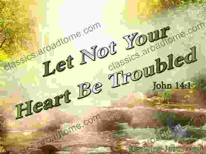 Let Not Your Heart Be Troubled Book Cover Featuring A Serene Landscape With Mountains And A River, Symbolizing Peace And Comfort Let Not Your Heart Be Troubled (Foreword By Elizabeth Catherwood And Ann Beatt)