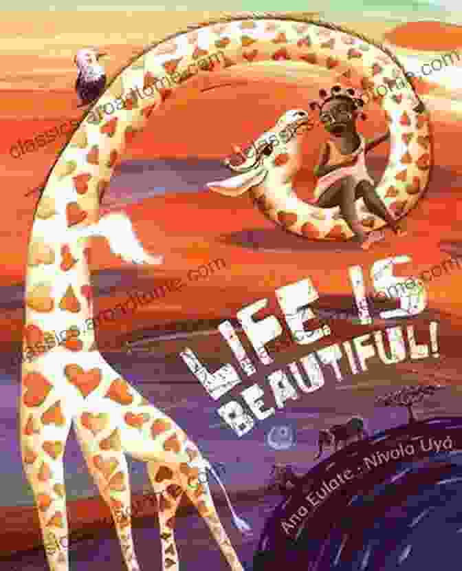 Life Is Beautiful By Ana Eulate: A Breathtaking Novel That Explores The Resilience And Beauty Of Life Life Is Beautiful Ana Eulate