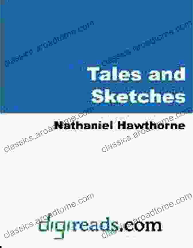 Tales And Sketches By Autographs Browne Folly Doctor Bullivant The Journal Of Tales And Sketches (A Of Autographs Browne S Folly Doctor Bullivant The Journal Of The Solit: Twice Told Tales / Mosses From An Old Manse / The Of America Nathaniel Hawthorne Edition 1)