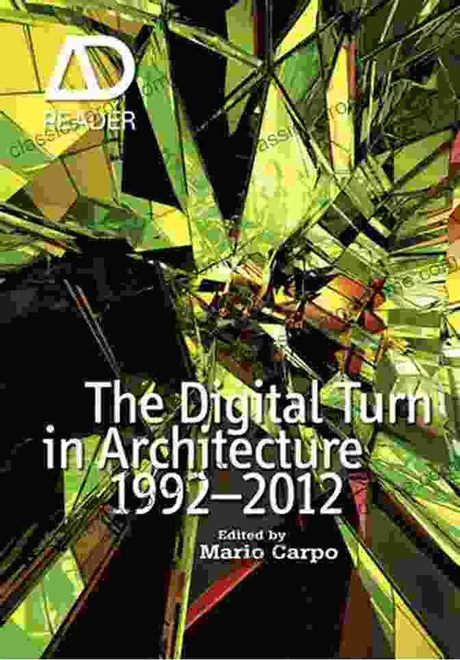 The Digital Turn In Architecture 1992 2024 Ad Reader The Digital Turn In Architecture 1992 2024 (AD Reader)