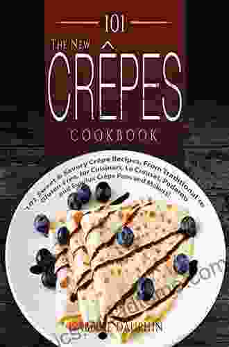 150 Homemade Crepe Recipes: Explore Crepe Cookbook NOW