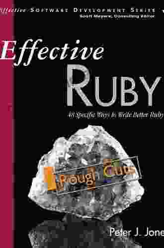 Effective Ruby: 48 Specific Ways To Write Better Ruby (Effective Software Development Series)