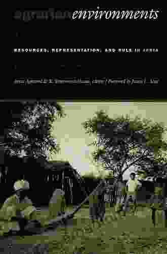 Agrarian Environments: Resources Representations And Rule In India