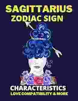 Sagittarius zodiac sign characteristics love compatibility More: All you need to know about the Sagittarius zodiac sign Illustrated (The zodiac Signs)