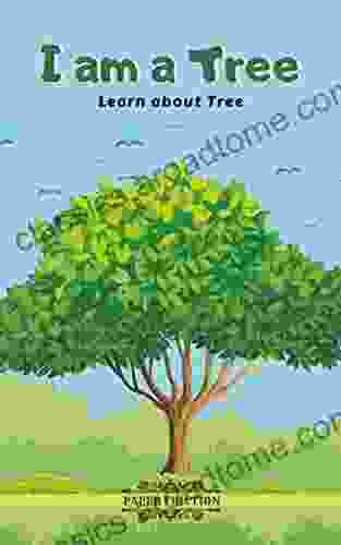 I Am a Tree: Learn About Tree Teach About Trees to Your Kids Children s About Tree