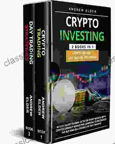 CRYPTO INVESTING 2 in 1 Crypto Trading + Day Trading Strategies: An Easy Guide to earn 1k to 15k every month with Cryptocurrency Marketing learning to recognize the buy and sell signals of day