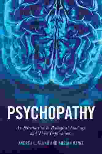 Psychopathy: An Introduction To Biological Findings And Their Implications (Psychology And Crime 1)