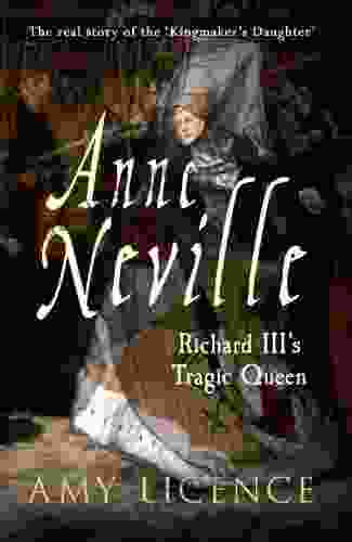 Anne Neville: Richard III S Tragic Queen