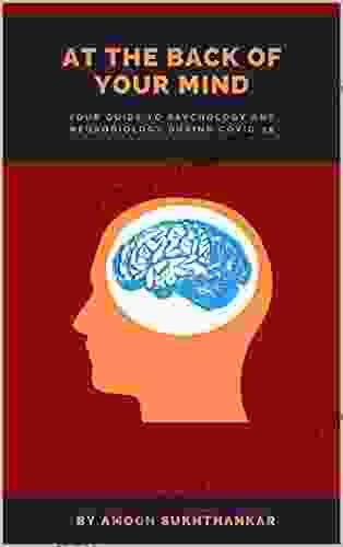 At The Back Of Your Mind: Your Guide To Psychology And Neurobiology During Covid 19