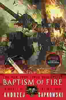 Baptism Of Fire (The Witcher 5 / The Witcher Saga Novels 3)