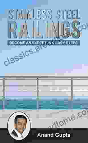 Stainless Steel Railings: Become an Expert in 9 Easy Steps (English Edition 1)