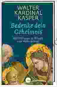 Bedenke Dein Geheimnis: Meditationen Zu Advent Und Weihnachten