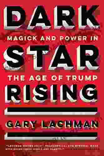 Dark Star Rising: Magick and Power in the Age of Trump