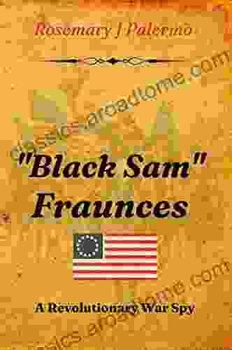 Black Sam Fraunces: A Revolutionary War Spy