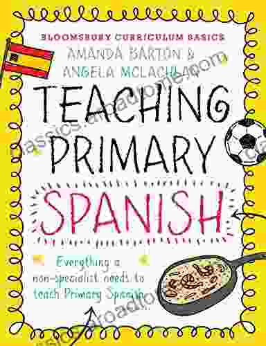 Bloomsbury Curriculum Basics: Teaching Primary Spanish