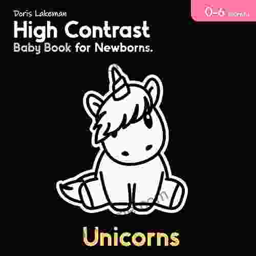 High Contrast Baby for Newborns Unicorns : Brain Development Pictures in Black and White 0 6 Months Clear Shapes for Infant from Birth