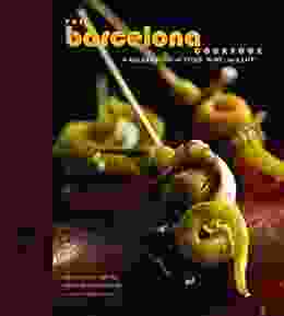 The Barcelona Cookbook: A Celebration Of Food Wine And Life