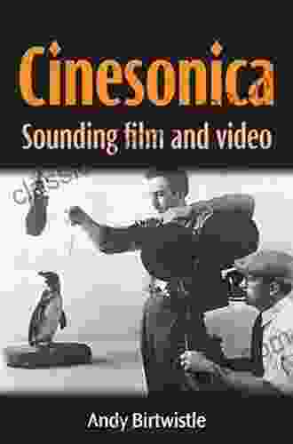 Cinesonica: Sounding Film And Video