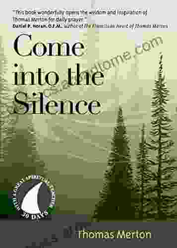 Come Into The Silence (30 Days With A Great Spiritual Teacher)