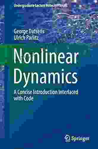 Nonlinear Dynamics: A Concise Introduction Interlaced With Code (Undergraduate Lecture Notes In Physics)