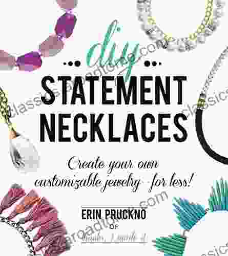 DIY Statement Necklaces: Create Your Own Customizable Jewelry For Less