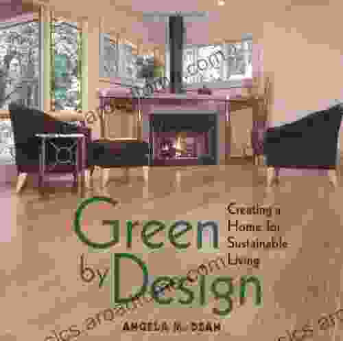 Green By Design: Creating A Home For Sustainable Living