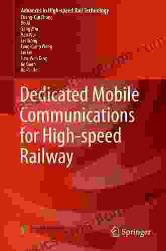 Dedicated Mobile Communications For High Speed Railway (Advances In High Speed Rail Technology)