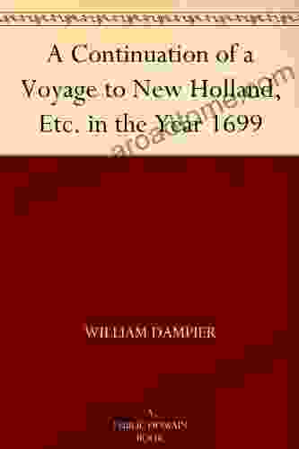 A Continuation Of A Voyage To New Holland Etc In The Year 1699