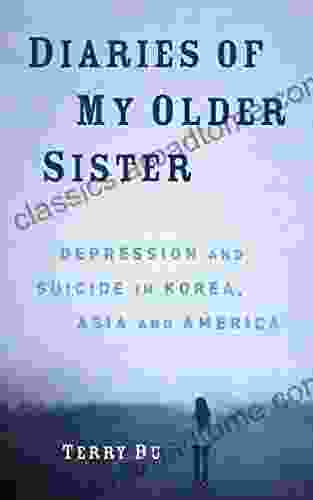 Diaries of My Older Sister: Depression and Suicide in Korea Asia and America