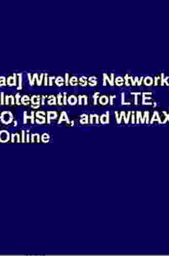 Wireless Networks: Design And Integration For LTE EVDO HSPA And WiMAX