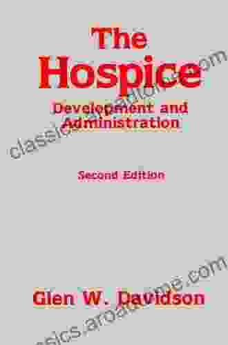 The Hospice: Development And Administration (Death Education Aging And Health Care)